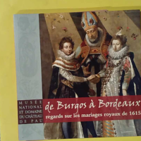 De Burgos A Bordeaux - Regards Sur Les Mariages Royaux De 1615 - Rmn