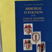 Armorial d'avignon et du comtat venaissin - Hervé Aliquot