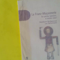 La Franc-Maçonnerie en Pleine Lumiere, a Contre-Jour - Luc Néfontaine