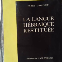 La Langue Hébraïque restituée (Première partie et seconde partie) Racines hébraïques et cosmogonie