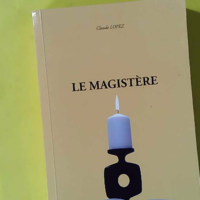 Le Magistère - Claude Lopez