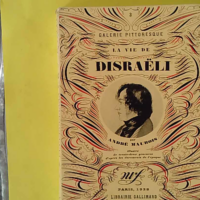 La vie de Disraëli - Galerie pittoresque 3 - André Maurois