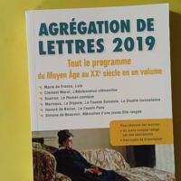 Agrégation de Lettres 2019. Tout le programme du Moyen-Âge au Xxe siècle, en 1 volume - Jean-Michel Gouvard