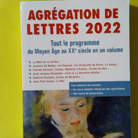 Agrégation de Lettres 2022. Tout le programme du Moyen Age au XXe siècle en un volume - La Mort du roi Arthur - Joachim Du Bellay, Les Regrets, Le Songe, Les Antiquités de Rome - Charles Perrault, Contes ; Madame d’Aulnoy, Contes de fées - Jean-Jacques Rousseau, Julie ou La Nouvelle Héloïse - Edmond Rostand, Cyrano de Bergerac - Jean-Paul - Jean-Michel Gouvard