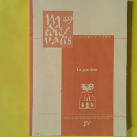 La paroisse - Genèse d'une forme territoriale - Dominique Iogna-Prat