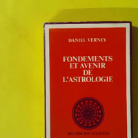 Fondements et avenir de l'astrologie - D Verney