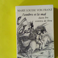 L'ombre et le mal dans les contes de fees - Marie-Louise von Franz
