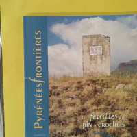 Les feuilles du pin a crochets n 7 pyrenees frontieres - Représentations et réalités - Hélène Saule-Sorbé