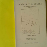 Le réveil de la Loutre - Grand Almanach poétique japonais, livre 2 : Le Printemps - Alain Kervern