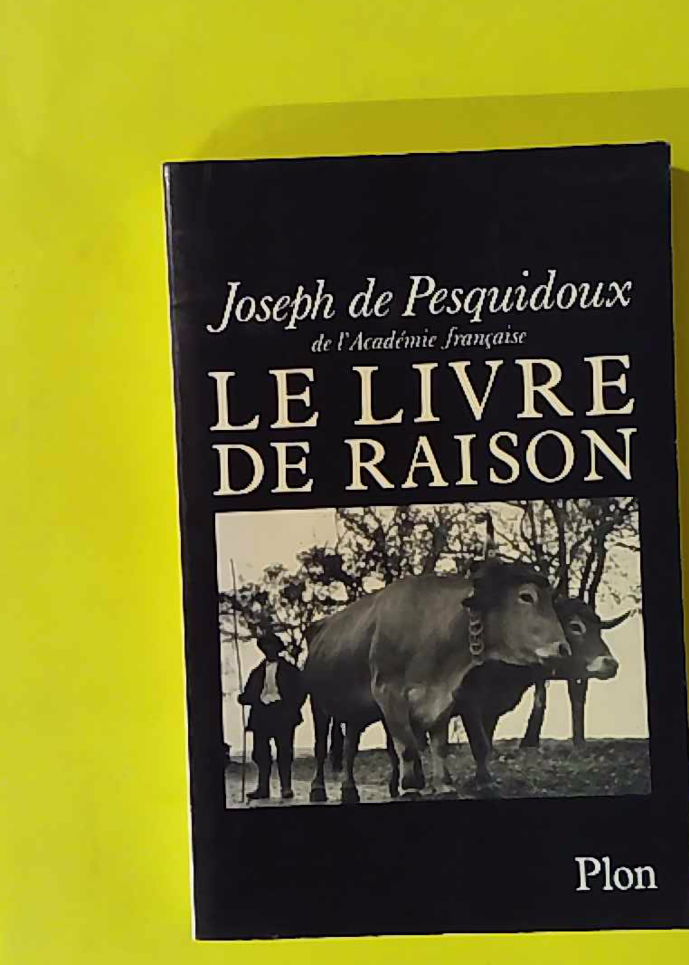 Le livre de raison - Joseph de Pesquidoux