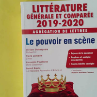 Littérature générale et comparée - Agrégation de Lettres. Pouvoirs en scène - Nathalie Reniers-Cossart