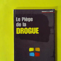 Le piège de la drogue - Raymond Carter