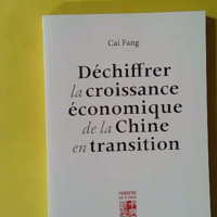 Déchiffrer la croissance économique de la Chine en transition - Fang Cai