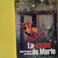 La vache de Marie - Jack François de Witte