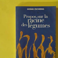 Propos sur la racine des légumes - Zicheng Hong