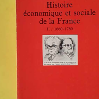 Histoire économique et sociale de la France, tome 2 : 1660-1789 - Fernand Braudel