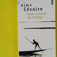 Une saison au Congo - Théâtre - Aimé Césaire