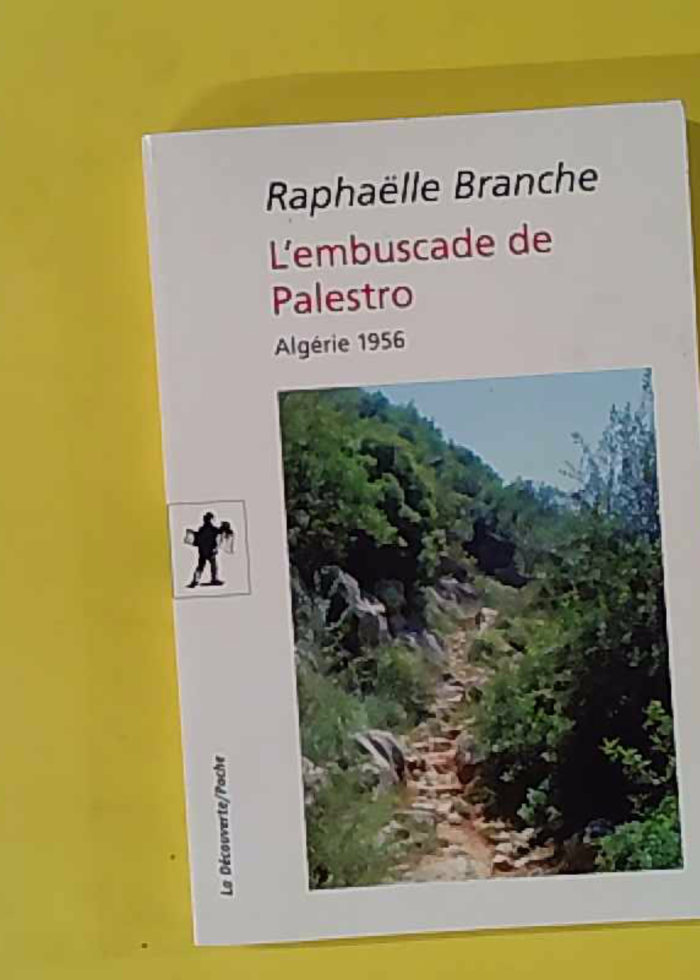 L'embuscade de Palestro - Algérie 1956 - Raphaëlle Branche