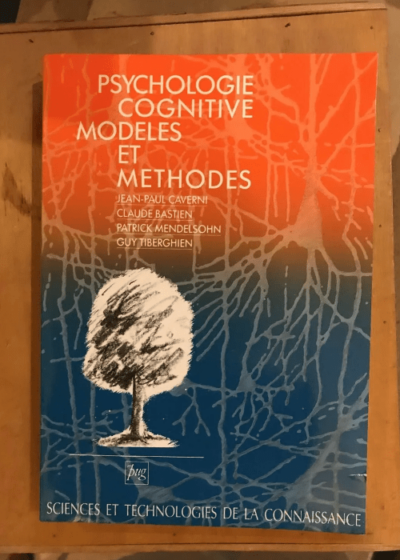 Psychologie Cognitive - Modèles Et Méthodes - Psychologie Cognitive - Modèles Et Méthodes