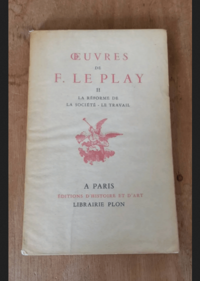 Oeuvres De F. Le Play - Tome Ii - La Reforme De La Societe - Le Travail - Le Play F.