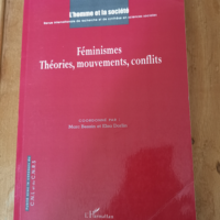 Féminismes: Théories mouvements conflits &#...