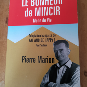 Bonheur de Mincir: Mode de Vie – Pierre Marion