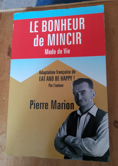 Bonheur de Mincir: Mode de Vie - Pierre Marion