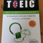 TOEIC® Kit d’Entraînement 30 Séquences-Tests de 10 Minutes Spécial Listening Fichiers Audio à Télécharger – Sabrina Juillet Garzon