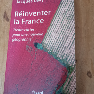 Réinventer la France – Jacques Lévy
