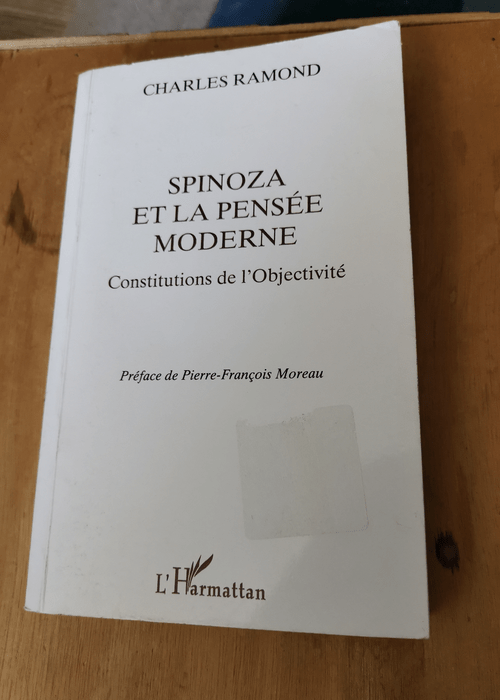 Spinoza et la Pensée Moderne: Constitutions de l’objectivité – Charles Ramon