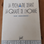 La Psychiatrie devant la qualité de l’homme – René Angelergues