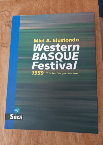 Western Basque Festival 1959 (joseba Jaka Iv.Saria) - Miel A. Elustondo