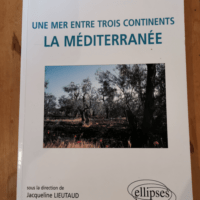 Une mer entre trois continents : La Méditerranée – Collectif Jacqueline Lieutaud