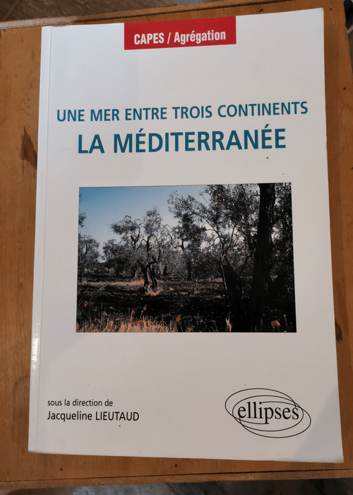Une mer entre trois continents : La Méditerranée – Collectif Jacqueline Lieutaud