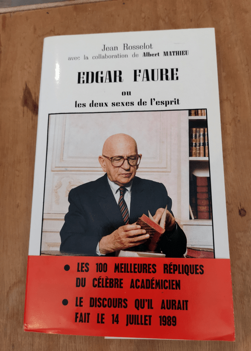 Edgar Fauré ou les deux sexes de l’esprit – Jean Rosselot Albert Mathieu