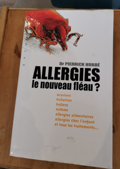 Allergies. Le nouveau fléau ? - Hordé Pierrick