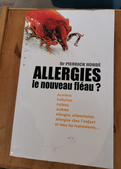 Allergies. Le nouveau fléau ? – Hordé Pierrick