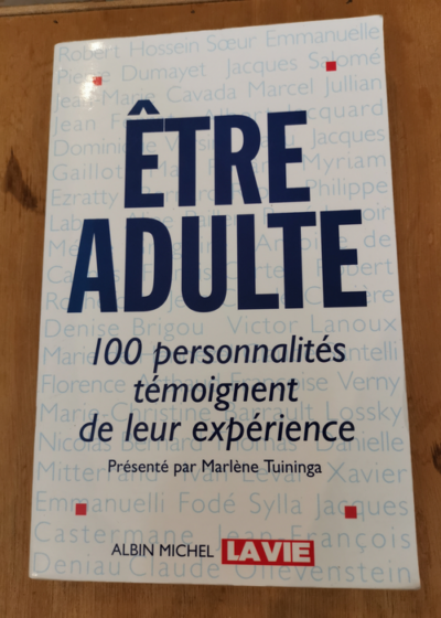 Être Adulte - 100 Personnalités Témoignent de leur Expérience - Marlène Tuininga