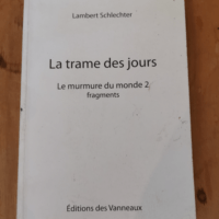 La trame des jours le murmure du monde 2 &#82...