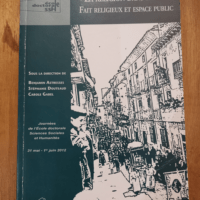 La religion dans la rue: Fait religieux et espace public – Benjamin Astresses Stéphanie Douteaud Carole Gabel