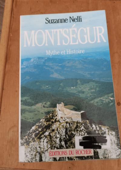 Montségur : Mythe et Histoire - Suzanne Nelli