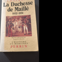 Memoires de la duchesse de Maillé : 1832-1851… – Collectif