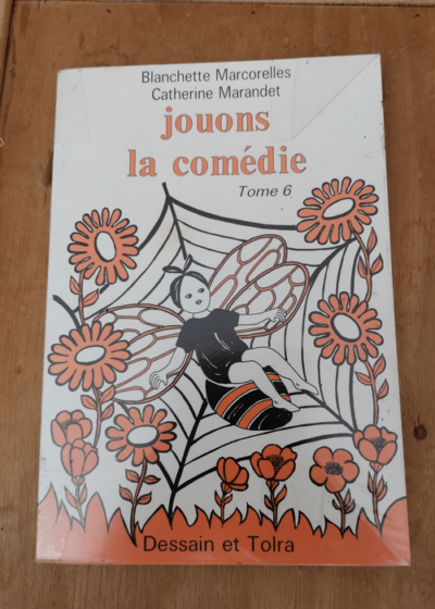 JOUONS LA COMEDIE T6 - Catherine Marandet