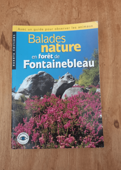 Balades nature dans la massif de Fontainebleau - Collectif