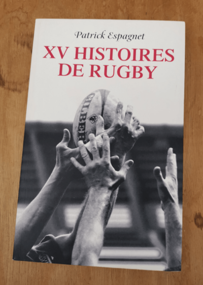 XV histoires de rugby - Patrick Espagnet