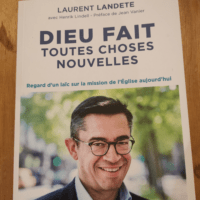 Dieu fait toutes choses nouvelles – Lau...