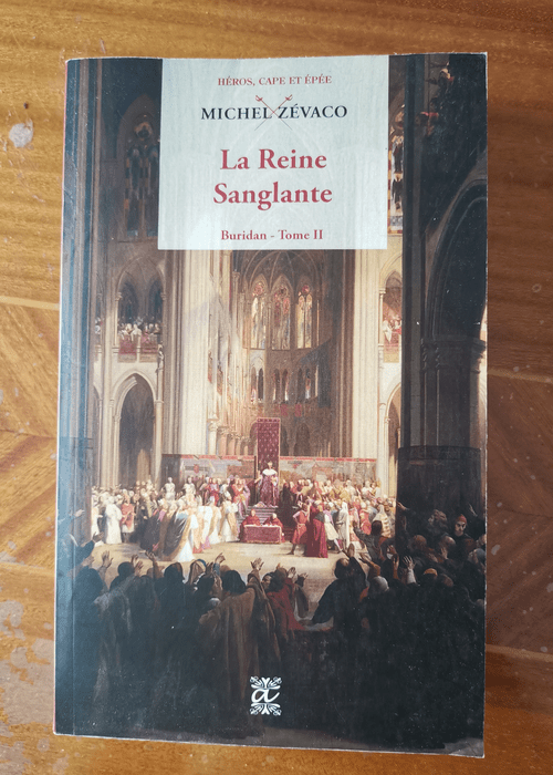 La Reine Sanglante – Michel Zévaco