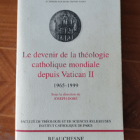 Le devenir de la théologie catholique mondiale depuis Vatican II 1965-1999 – Dori