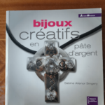 Bijoux Creatifs en Pâte d’Argent – Sabine Alienor Singery