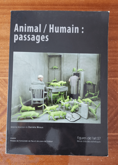 Figures de l'art N° 27/2014 : Animal / Humain : passages - Danièle Méaux